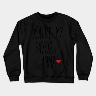 You're My Favorite Amma Crewneck Sweatshirt